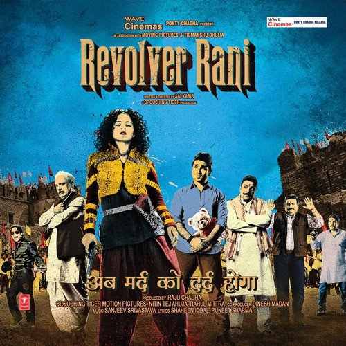 Revolver Rani (2014) bollywood Movie All Songs Lyrics
