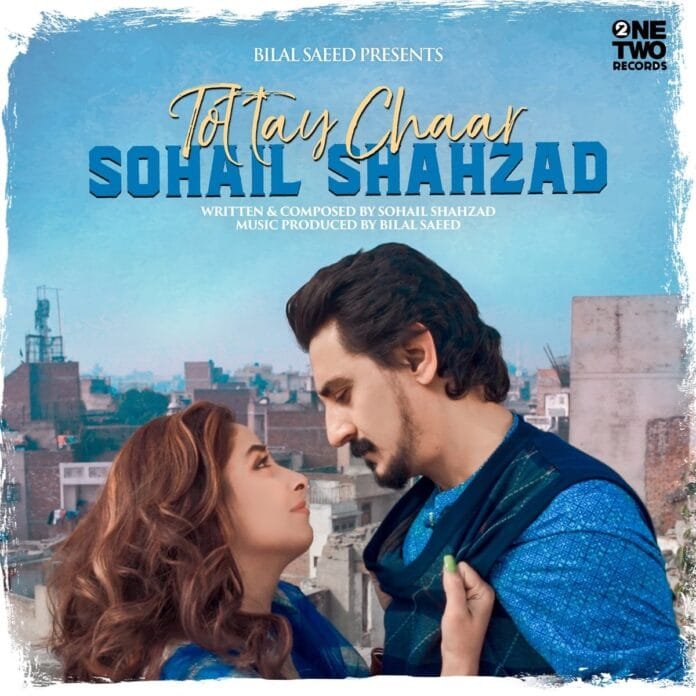 Tottay Chaar Lyrics - Sohail Shahzad, Bilal Saeed