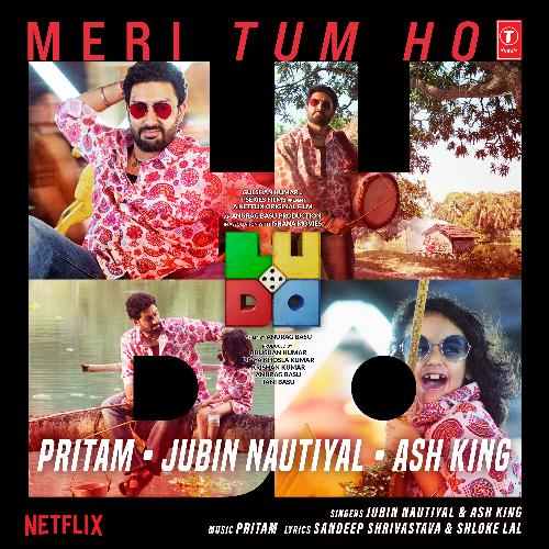 Meri Tum Ho Lyrics Jubin Nautiyal, Ash King, Sandeep Shrivastava, Shloke Lal, Hitesh Sonik, Ludo (2020)