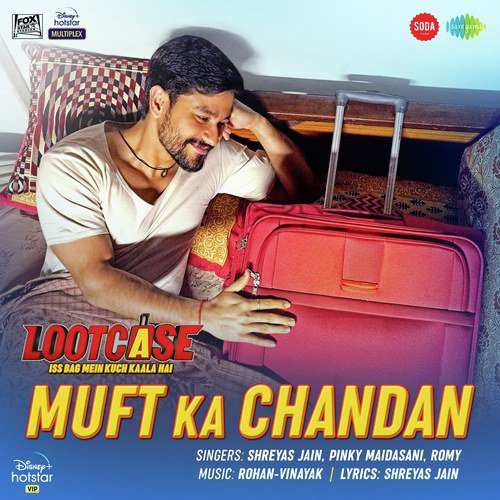 Muft Ka Chandan Lyrics Shreyas Jain, Romy, Pinky Maidasani, Rohan-Vinayak, Lootcase (2020)