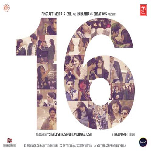 Sixteen (2013) Bollywood Movie All Songs Lyrics