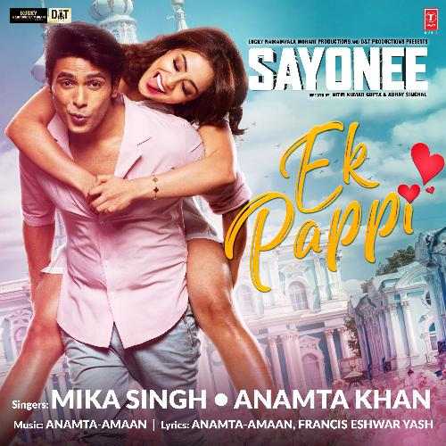 Ek Pappi Lyrics - Mika Singh, Anamta Khan Sayonee