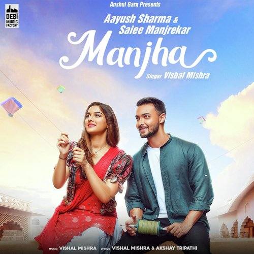 Manjha Lyrics - Vishal Mishra Aayush Sharma & Saiee Manjrekar