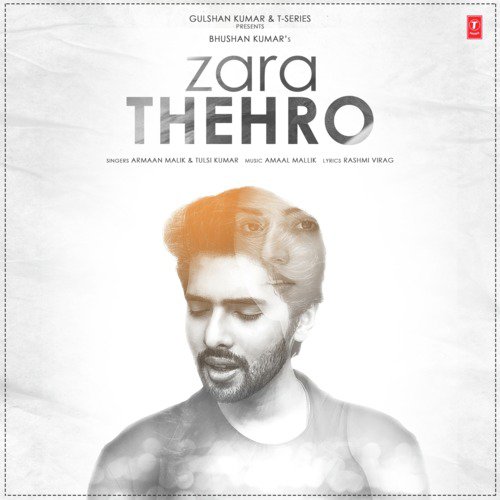 Zara Thehro Lyrics - Armaan Malik, Tulsi Kumar