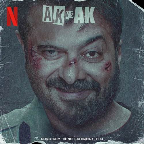 AK vs AK (Music from the Netflix Original Film) Movie All Songs Lyrics