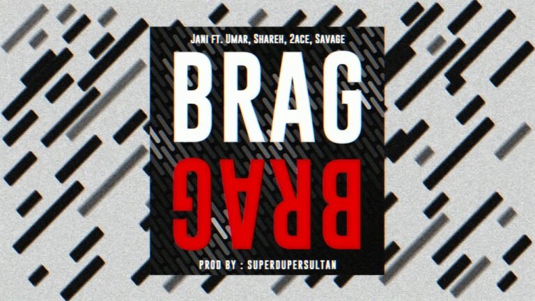 Brag Brag Lyrics - Bol Jani Zas, Shareh, 2Ace & Savage