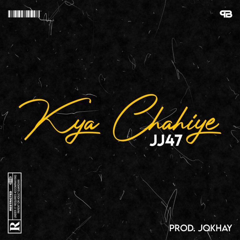 Kya Chahiye Lyrics - JJ47 Jokhay Abhi Mashoor Nahi