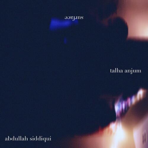 Surface Lyrics - Abdullah Siddiqui Ft. Talha Anjum