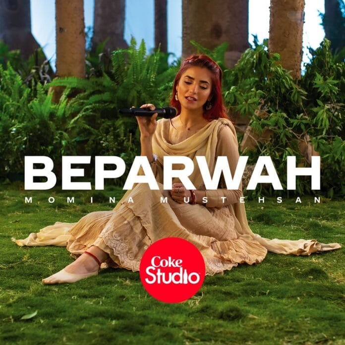 Beparwah Lyrics - Momina Mustehsan Coke Studio