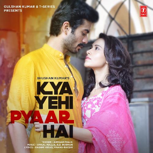 Kya Yehi Pyaar Hai Lyrics - Armaan Malik Amaal Mallik