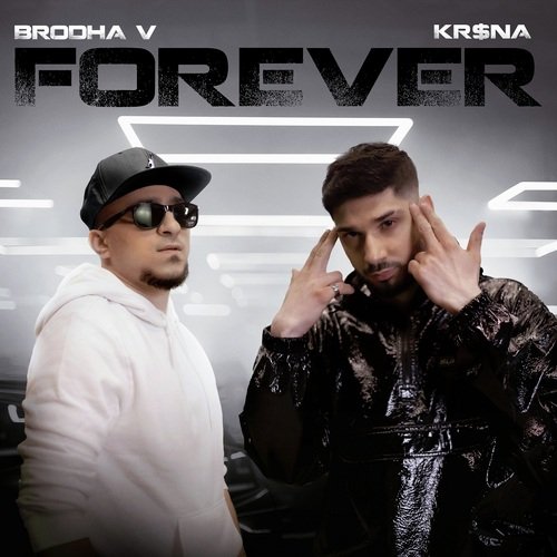 Forever Lyrics - Brodha V Ft. KR$NA