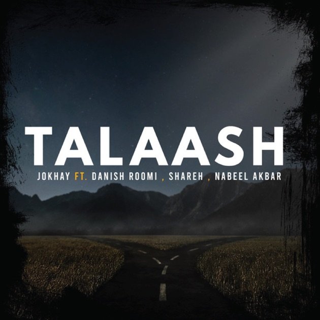 Talaash Lyrics - Jokhay Ft. Danish Roomi, Shareh, Nabeel Akbar
